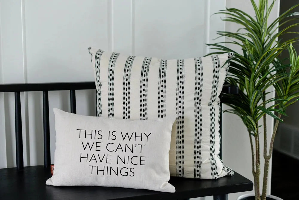 SP | Can't Have Nice Things Throw Pillow